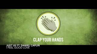 Just Us ft. Daniel Caplin - I Feel Good Love