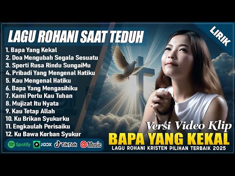 BAPA YANG KEKAL - LAGU ROHANI SAAT TEDUH PENYEJUK HATI 2025 | LAGU ROHANI KRISTEN TERBARU 2025 LIRIK