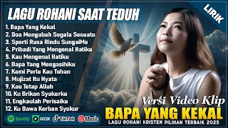 Download lagu BAPA YANG KEKAL - LAGU ROHANI SAAT TEDUH PENYEJUK HATI 2025 | LAGU ROHANI KRISTEN TERBARU 2025 LIRIK mp3