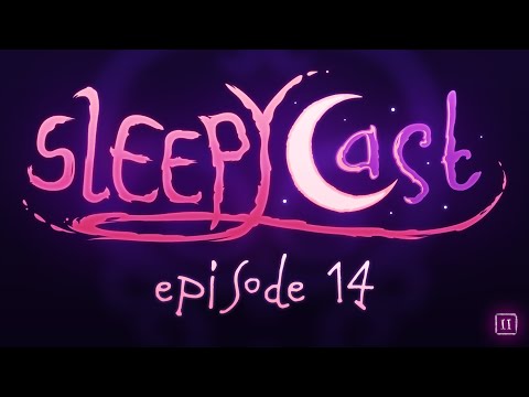 SleepyCast S2:E14 - [SleepyPasta]