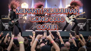 Download lagu MENANTI KEJUJURAN (GONG 2000) COVER mp3