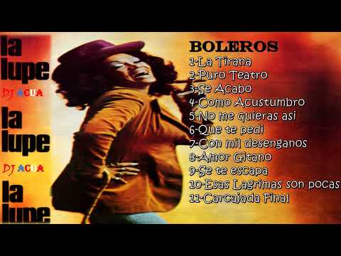 La Lupe | Boleros Mix | Seleccion de boleros | Mix | DJAcua