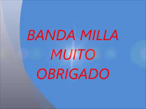BANDA MILLA -  MUITO OBRIGADO