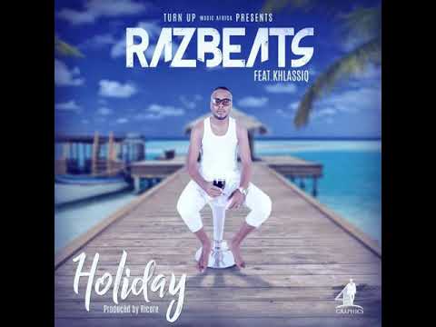 Razbeats ft Klassiq- Holiday