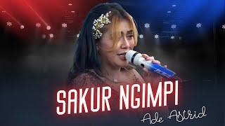 Download lagu SAKUR NGIMPI || LIVE ADE ASTRID X GERENGSENG TEAM COMBO LOKASI CIPARAY  mp3