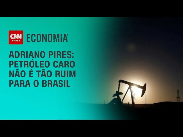 Adriano Pires: Petróleo caro não é tão ruim para o Brasil | CNN PRIME TIME