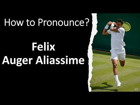 How to Pronounce Felix Auger Aliassime? (CORRECTLY)
