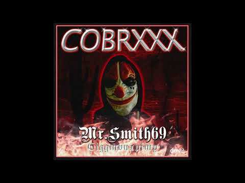 COBRXXX -  MR. SMITH69 (Prod. Ciggmiserable)