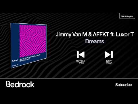 Jimmy Van M & AFFKT ft. Luxor T  - Dreams (Bedrock Records)