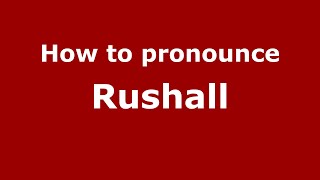 How to pronounce Rushall