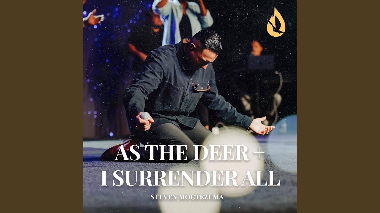 As the Deer + I Surrender (All Medley)