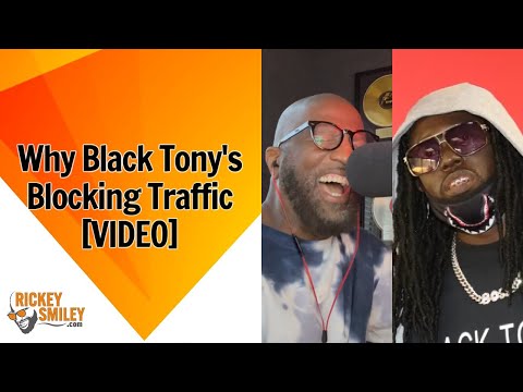 Why Black Tony Is Blocking Traffic
