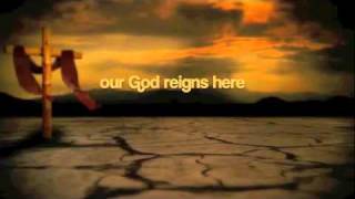 John Waller - Our God Reigns Here with lyrics