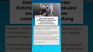 Mencekam! Detik-detik Suporter Ratchaburi FC Dievakuasi usai Duel Panas Lawan Persib Bandung