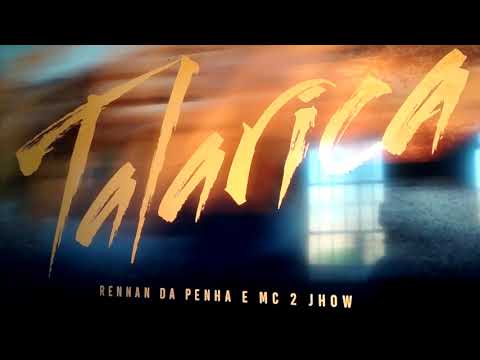 RENNAN DA PENHA, MC 2JHOW - TALARICA (AUDIO) OFICIAL)