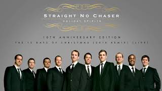Straight No Chaser - The 12 Days of Christmas (2018 Remix) [Live] [Official Audio]