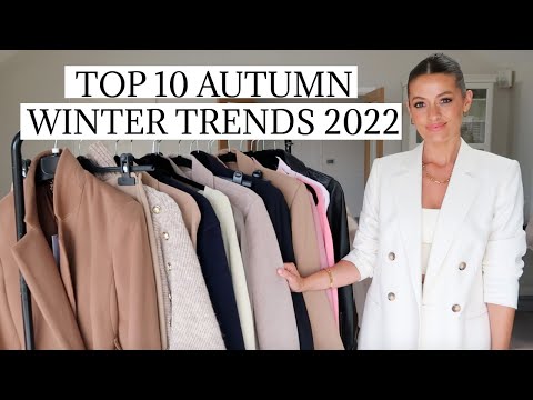 10 AUTUMN WINTER TRENDS 2022 | TOP TEN WEARABLE FALL TRENDS & HOW TO STYLE