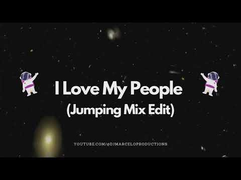 I Love My People Jumping Mix Edit #tbt Dance Comercial Dj Marcelo Productions