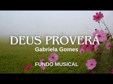 Fundo Musical Deus Proverá Gabriela Gomes Musica Instrumental para Oração