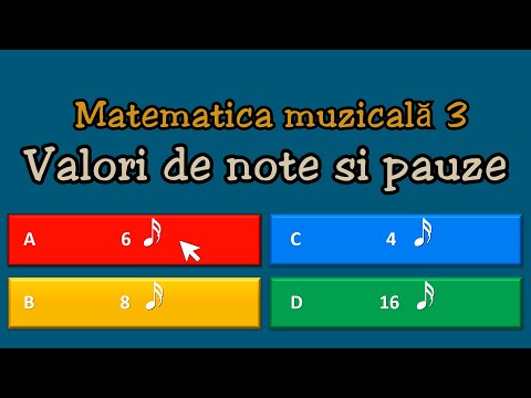 Matematica muzicala 3 - Valori de NOTE si PAUZE - Educație muzicală / Muzică și mișcare