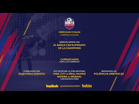 JIJANTES | LA RESACA DE LA ELIMINACIÓN DEL BARÇA. CARRASCAZOS. ANALIZAMOS CON JEAN MARIE DONGOU.