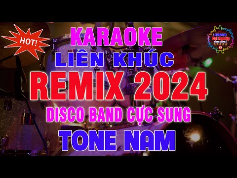 Liên Khúc Karaoke Remix 2024 Tone Nam || 30 Phút Phiêu Cùng Style Disco Band || Karaoke Đại Nghiệp