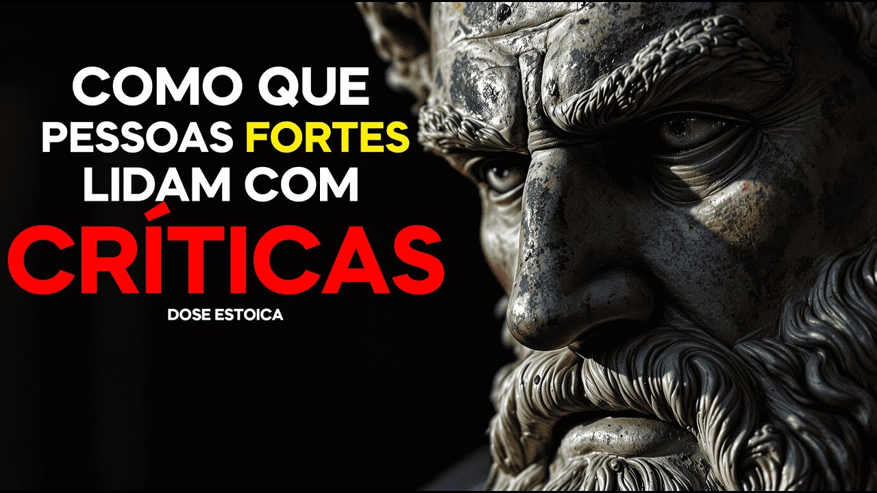15 Lições ESTOICAS Para lidar com CRÍTICAS | FILOSOFIA ESTOICA