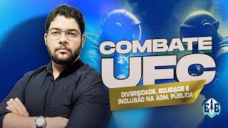 Combate UFC - Diversidade, equidade e Inclusão na Administração Pública - Prof Thiago Araújo