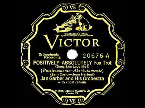 1927 Jan Garber - Positively--Absolutely (Does She Love Me?) (Harry Goldfield & band, vocal)