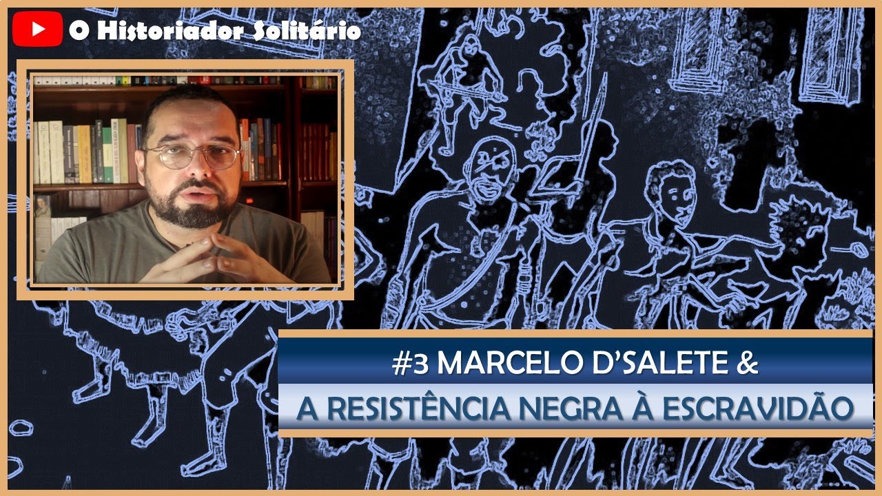 #3 Marcelo D'Salete e a resistência negra à Escravidão