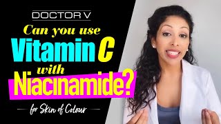 Doctor V - Can you use Vitamin C with Niacinamide? #shorts