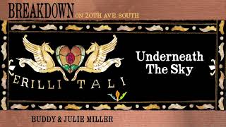 Buddy &amp; Julie Miller - "Underneath The Sky" [Audio Only]
