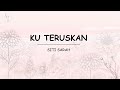 Siti Sarah - Ku Teruskan ( Lirik Lagu ) ll Playlist ll