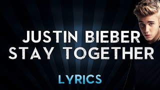 Justin Bieber - Stay Together Feat. Cody Simpson (Official Lyrics)