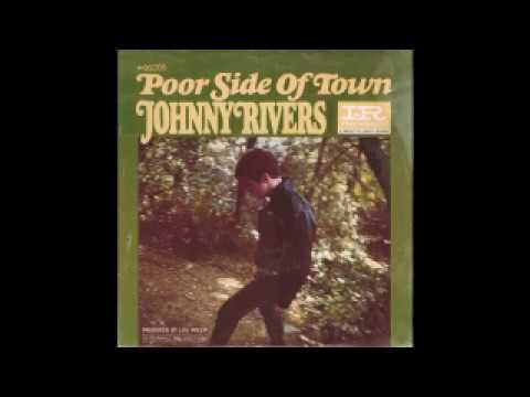 Johnny Rivers- Poor Side Of Town.