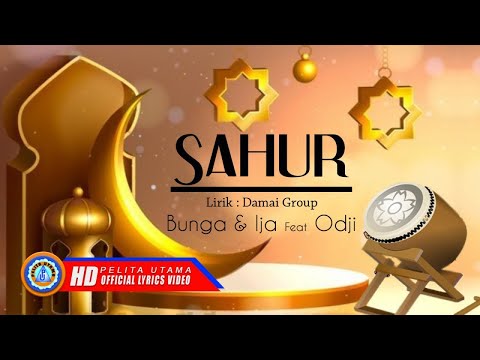 Bunga Tuahuns Ft. Odji S.Payapo - SAHUR 2021 | Lagu Religi Islam (Official Music Video)