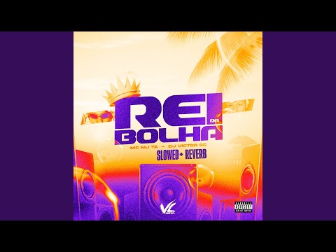 Rei da Bolha [Slowed + Reverb]