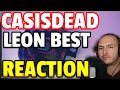 CASISDEAD - LEON BEST | REACTION | Official Music Video