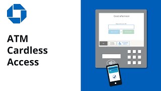 Chase ATM - Cardless Access: How To Use Chase ATMs With Your Mobile Wallet