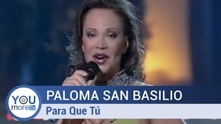 Paloma San Basilio - Para Que Tú