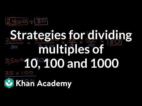 Strategies For Dividing Multiples Of 10 100 And 1000 Video Khan Academy