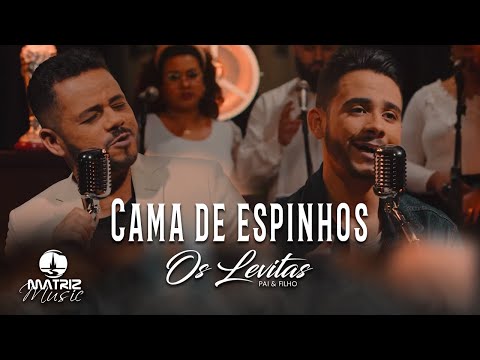 Cama De Espinhos - Os Levitas Flávio e Kaique