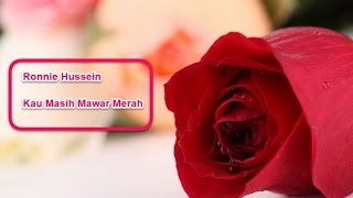 Download lagu Ronnie Hussein-Kau Masih Mawar Merah mp3 Download lagu Ronnie Hussein-Kau Masih Mawar Merah mp3
