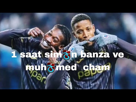 1 saat Simon banza ve Muhammed cham