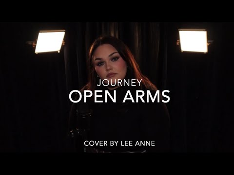 Journey - Open Arms (COVER BY LEE-ANNE)