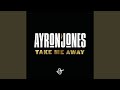 Take Me Away