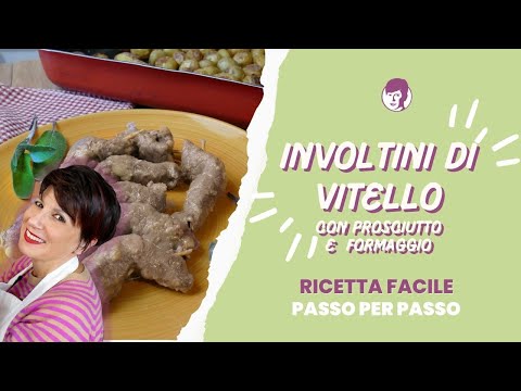 Involtini di vitello con formaggio e prosciutto | Antonietta Polcaro