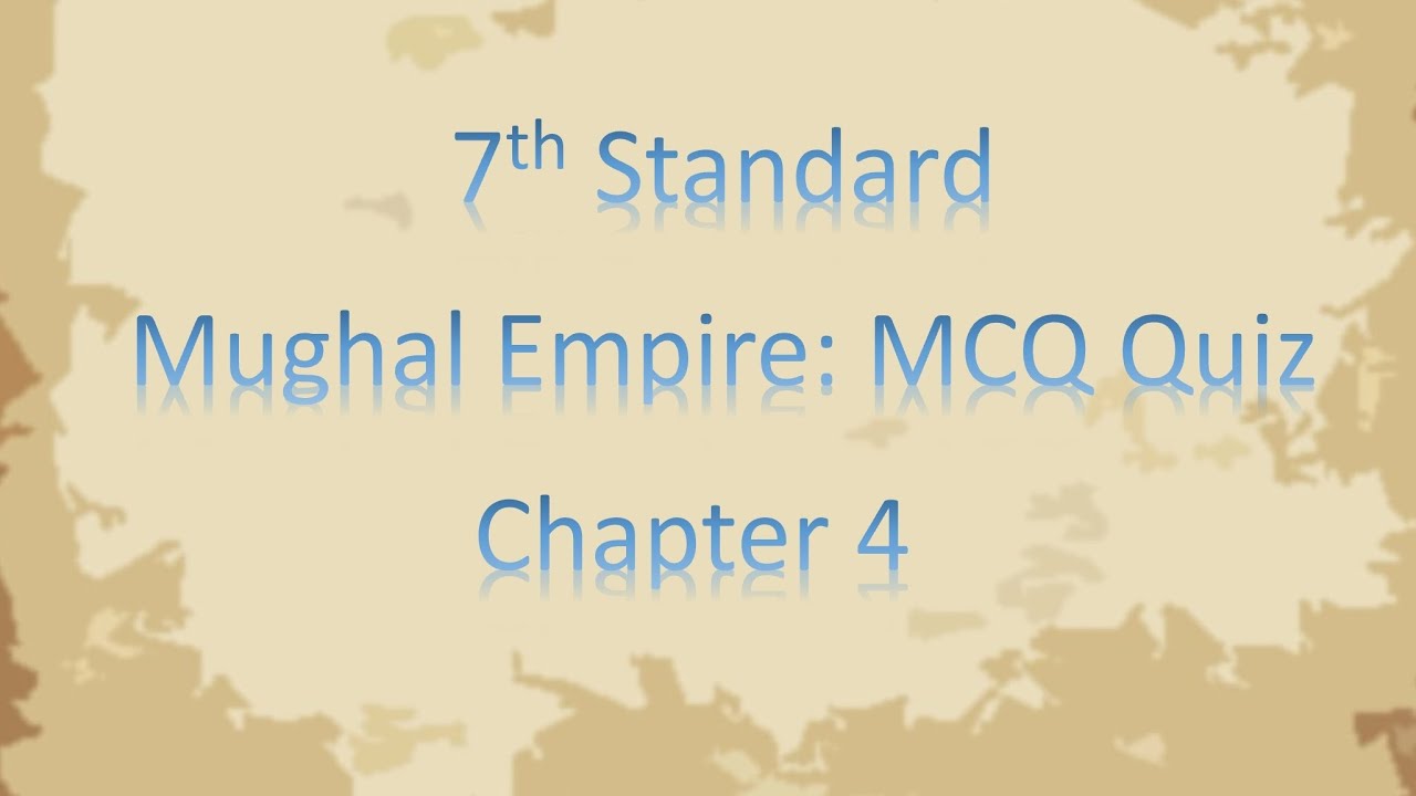 MCQ of The Mughal Empire Chapter Class 7
