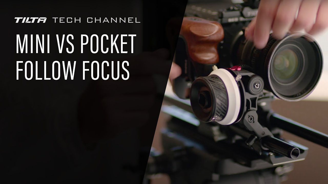Tilta Tech Channel: Mini vs Pocket Follow Focus
