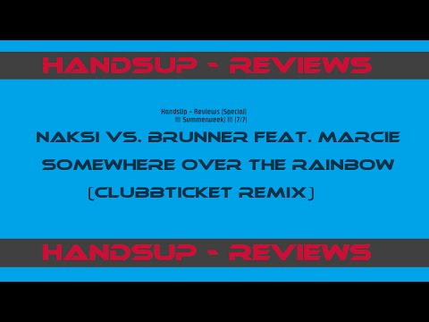 HandsUp - Reviews 121# /Naksi Vs. Brunner Ft. Marcie - Somewhere Over The Rainbow (Clubbticket RMX)